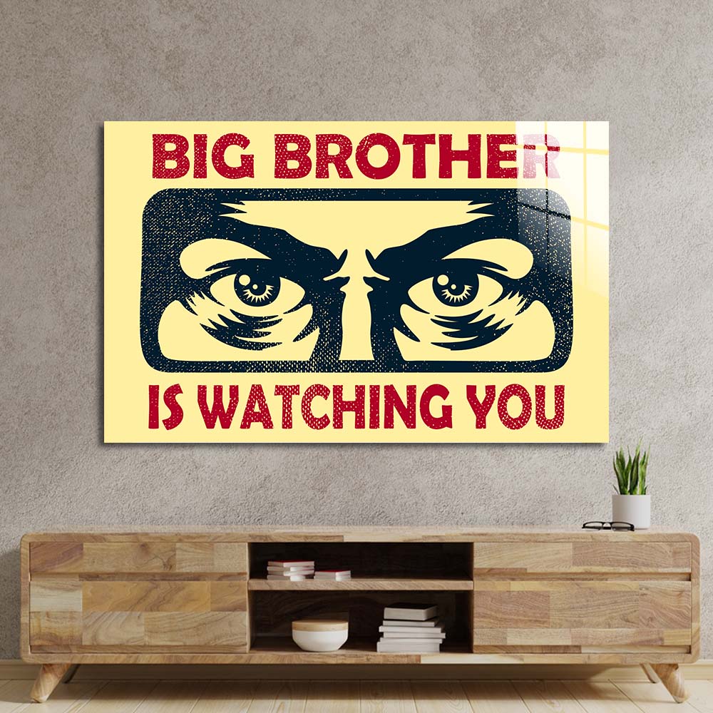 Big Brother Is Watching You Glass Wall Art