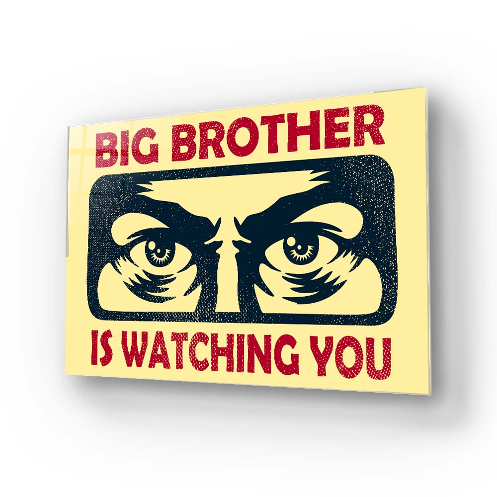 Big Brother Is Watching You Glass Wall Art