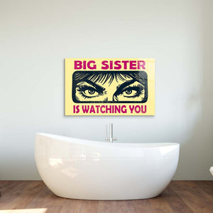 Big Sister Is Watching You Glass Wall Art