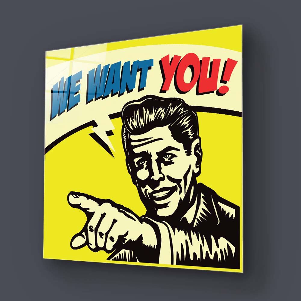 We Want You! Glass Wall Art