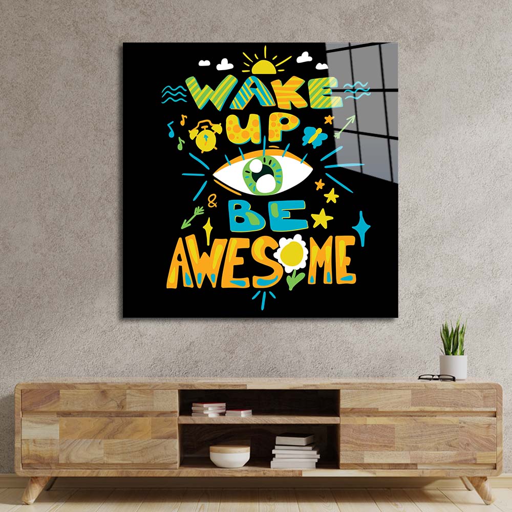 Wake up and Be Awesome Glass Wall Art